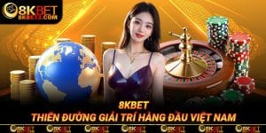 8KBET CC - Điều gì tạo nên sự hấp dẫn của nhà cái này?